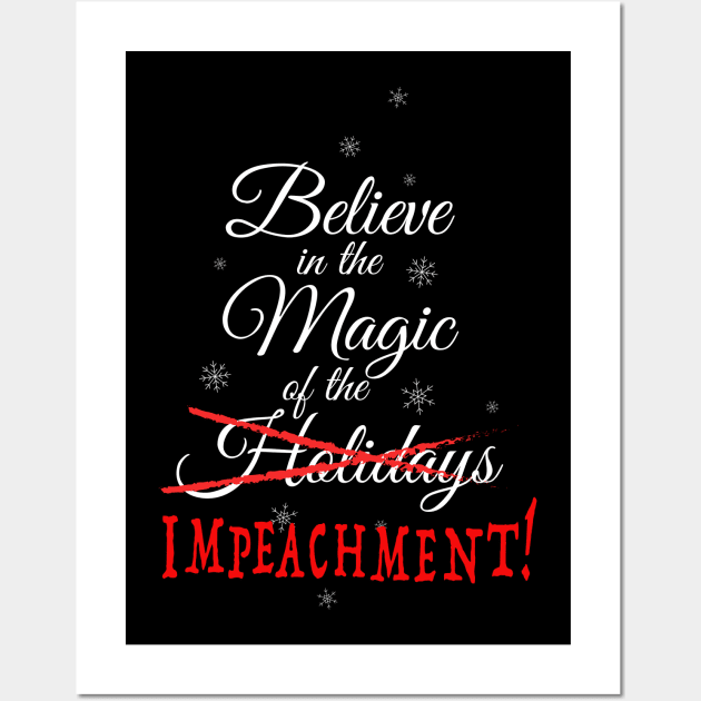 Believe in Holiday Impeachment Wall Art by NeddyBetty